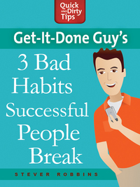 Cover image: Get-it-Done Guy's 3 Bad Habits Successful People Break 9781429959100