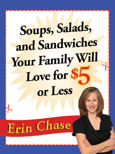 Soups, Salads, and Sandwiches Your Family Will Love for $5 or Less - FULL INSTANT DOWNLOAD | PDF DOCX EPUB