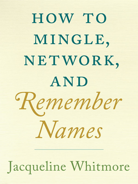 How to Mingle, Network, and Remember Names - FULL INSTANT DOWNLOAD | PDF DOCX EPUB
