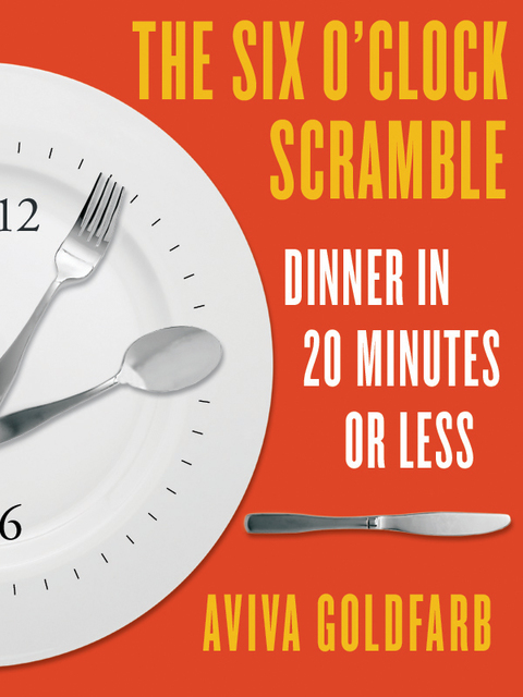 The Six O'Clock Scramble: Dinner in 20 Minutes or Less: Dinner in 20 Minutes or Less - FULL INSTANT DOWNLOAD | PDF DOCX EPUB