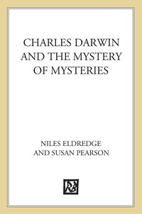 Cover image: Charles Darwin and the Mystery of Mysteries 9781596433748