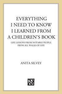 Cover image: Everything I Need to Know I Learned from a Children's Book 9781596433953