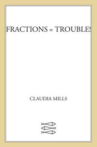 Cover image: Fractions = Trouble! 9780374367169