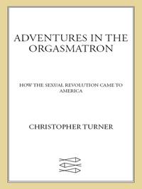 Cover image: Adventures in the Orgasmatron 9780374533359