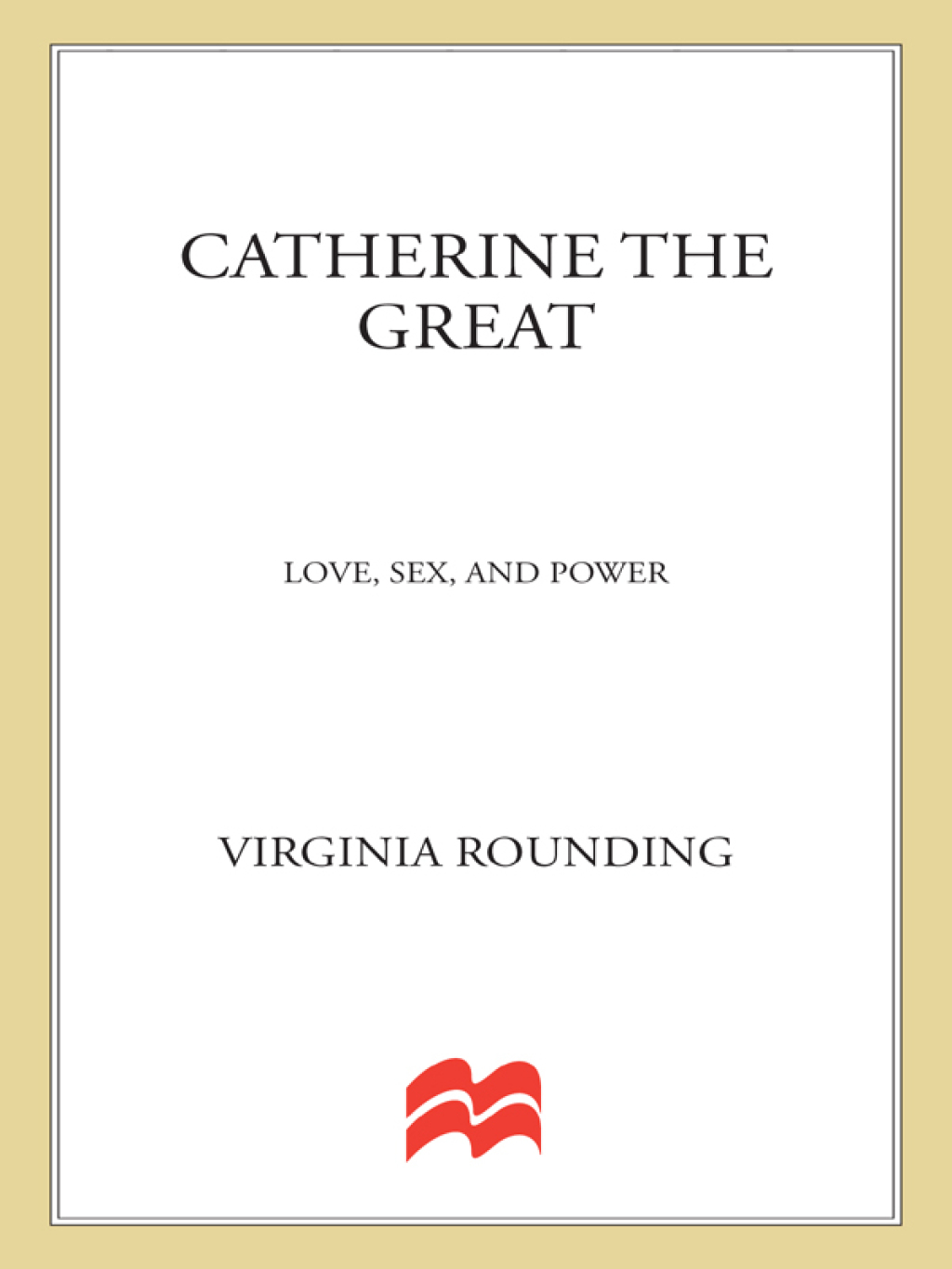 Catherine the Great Love, Sex, and Power