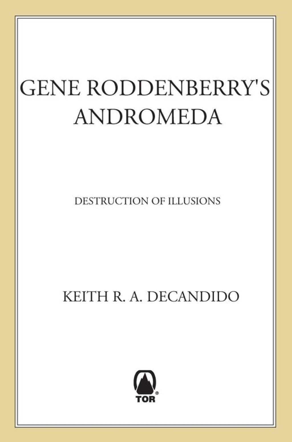 ISBN 9780765304834 product image for Gene Roddenberry's Andromeda: Destruction of Illusions (eBook Rental) | upcitemdb.com