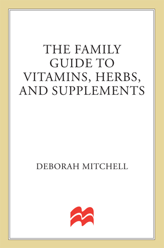 Cover image: The Family Guide to Vitamins, Herbs, and Supplements 9780312534172
