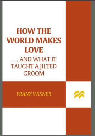 Cover image: How the World Makes Love 9780312340834