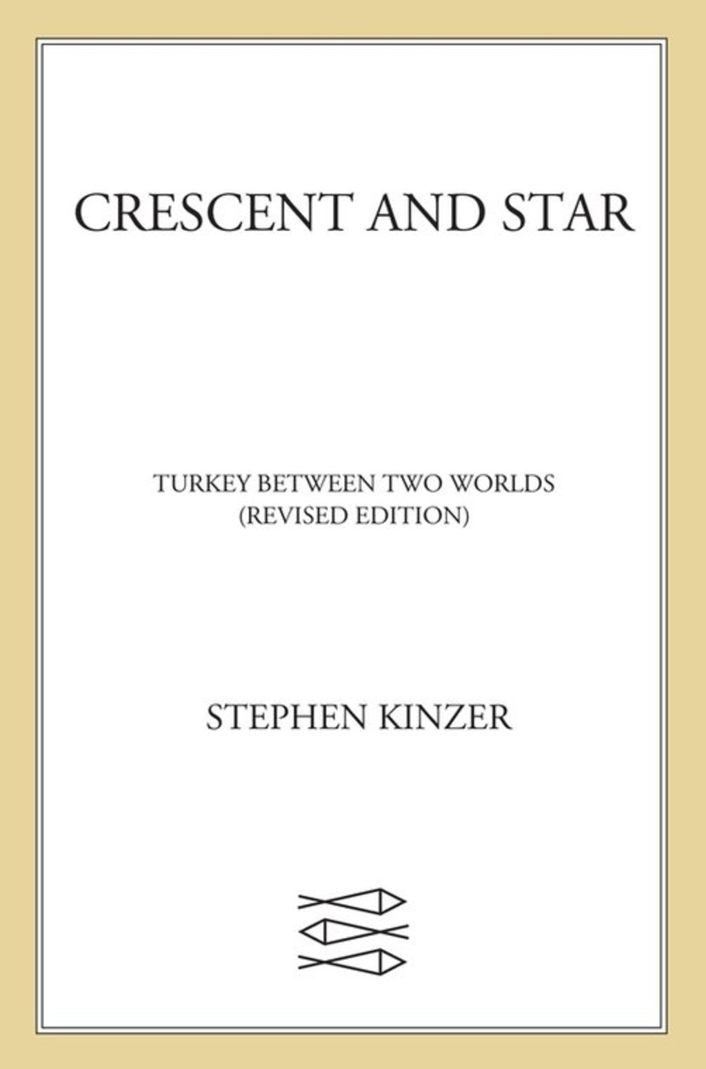 Crescent and Star Turkey Between Two Worlds 2nd Edition