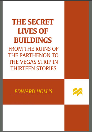 Cover image: The Secret Lives of Buildings 9780312655365