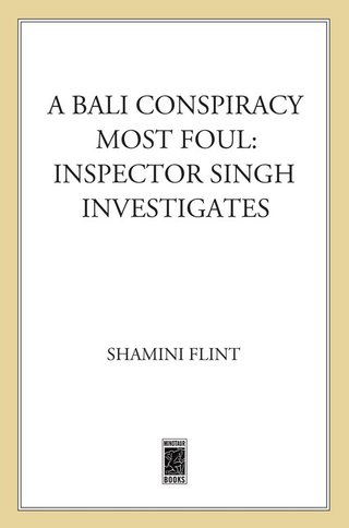 Cover image: Inspector Singh Investigates: A Bali Conspiracy Most Foul 9780312596989