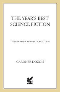 Cover image: The Year's Best Science Fiction: Twenty-Fifth Annual Collection 9780312378608