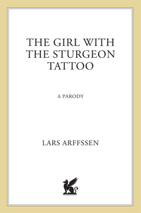 Cover image: The Girl with the Sturgeon Tattoo 9781250000903