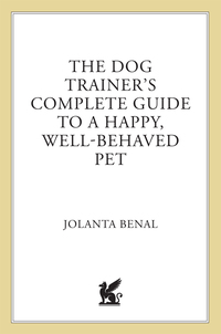 Cover image: The Dog Trainer's Complete Guide to a Happy, Well-Behaved Pet 9780312678227