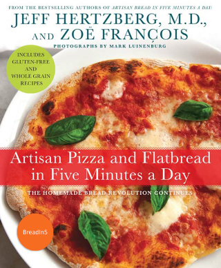 Cover image: Artisan Pizza and Flatbread in Five Minutes a Day 9780312649944