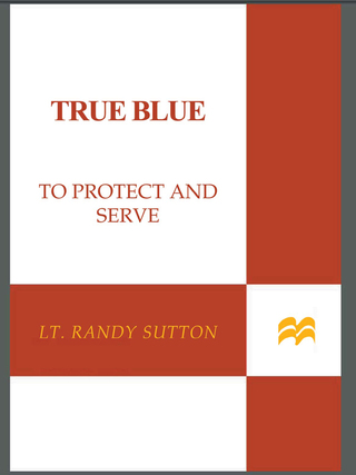 Cover image: True Blue: To Protect and Serve 9781250051240