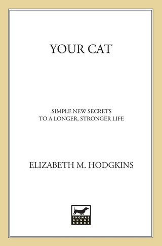 表紙画像: Your Cat: Simple New Secrets to a Longer, Stronger Life 9780312358020