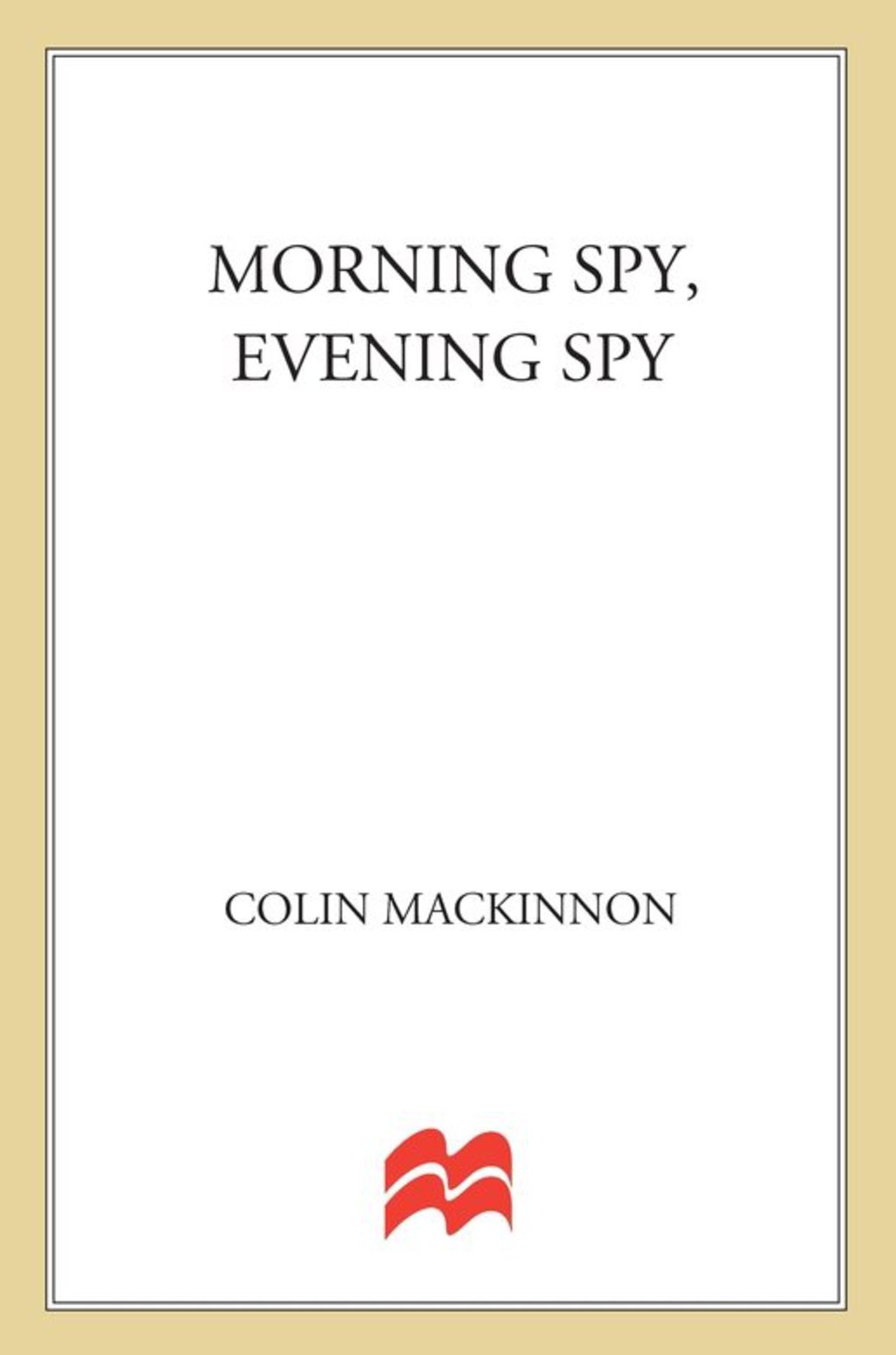 Morning Spy  Evening Spy eBook Rental