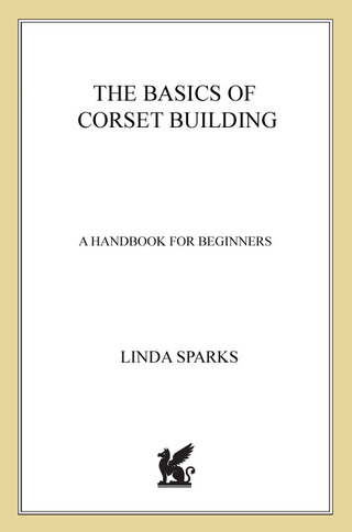 Cover image: The Basics of Corset Building 9780312535735