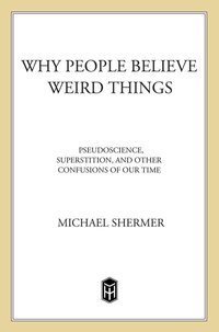 Cover image: Why People Believe Weird Things 9780805070897