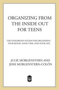 Cover image: Organizing from the Inside Out for Teens 9780805064704