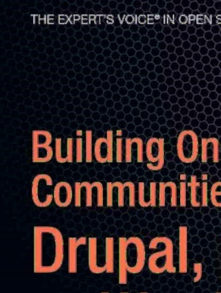 صورة الغلاف: Building Online Communities with Drupal, phpBB, and WordPress 9781590595626
