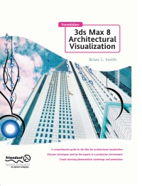 Cover image: Foundation 3ds Max 8 Architectural Visualization 9781590595572