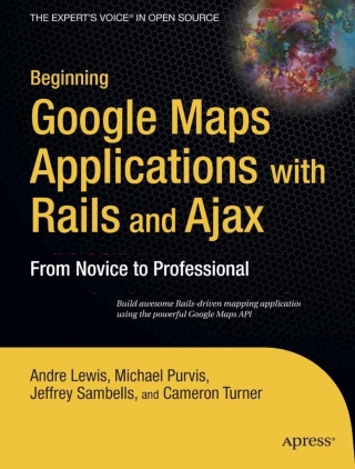 Cover image: Beginning Google Maps Applications with Rails and Ajax 9781590597873