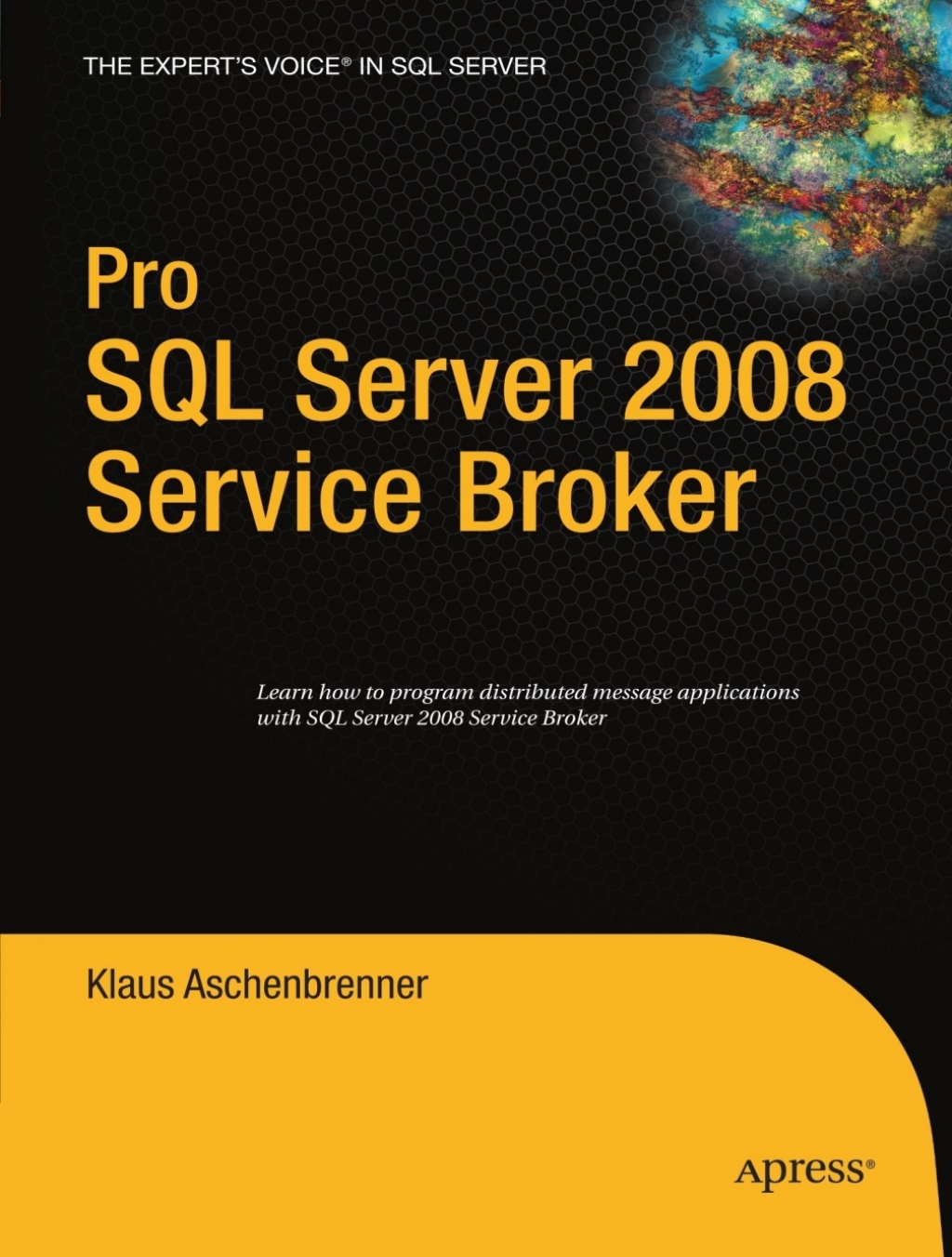 Pro SQL Server 2008 Service Broker