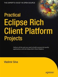 Cover image: Practical Eclipse Rich Client Platform Projects 9781430218272