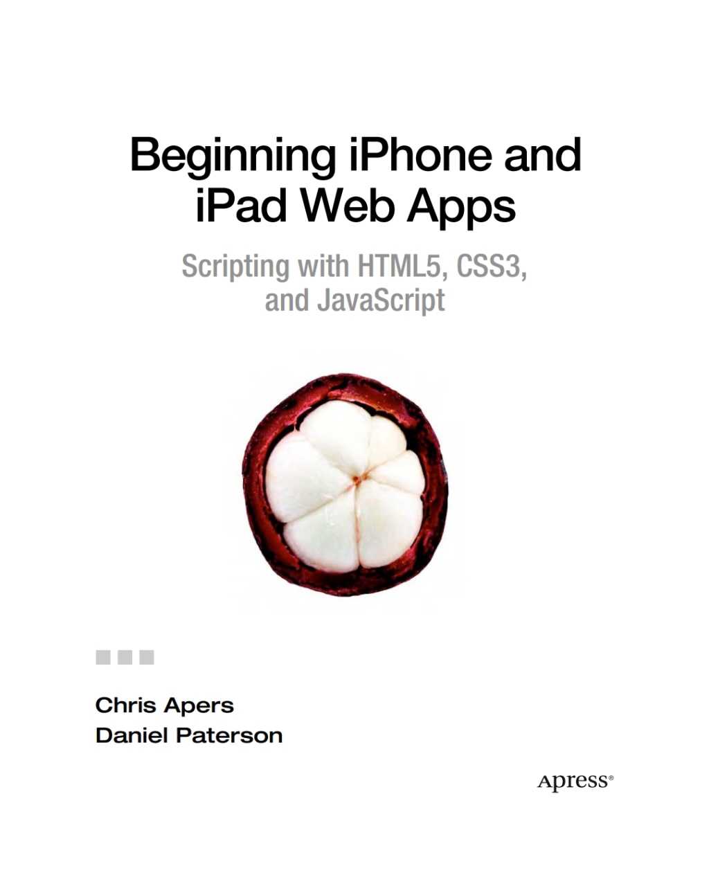 Beginning iPhone and iPad Web Apps Scripting with HTML5, CSS3, and JavaScript