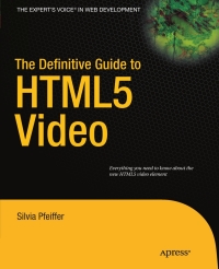 Cover image: The Definitive Guide to HTML5 Video 9781430230908