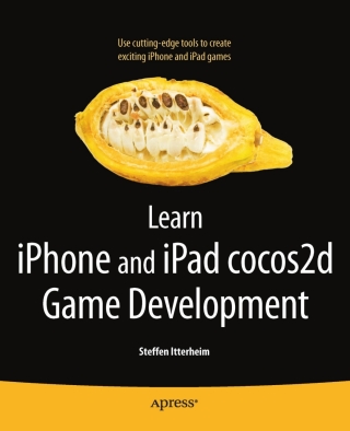 Cover image: Learn iPhone and iPad cocos2d Game Development 9781430233039