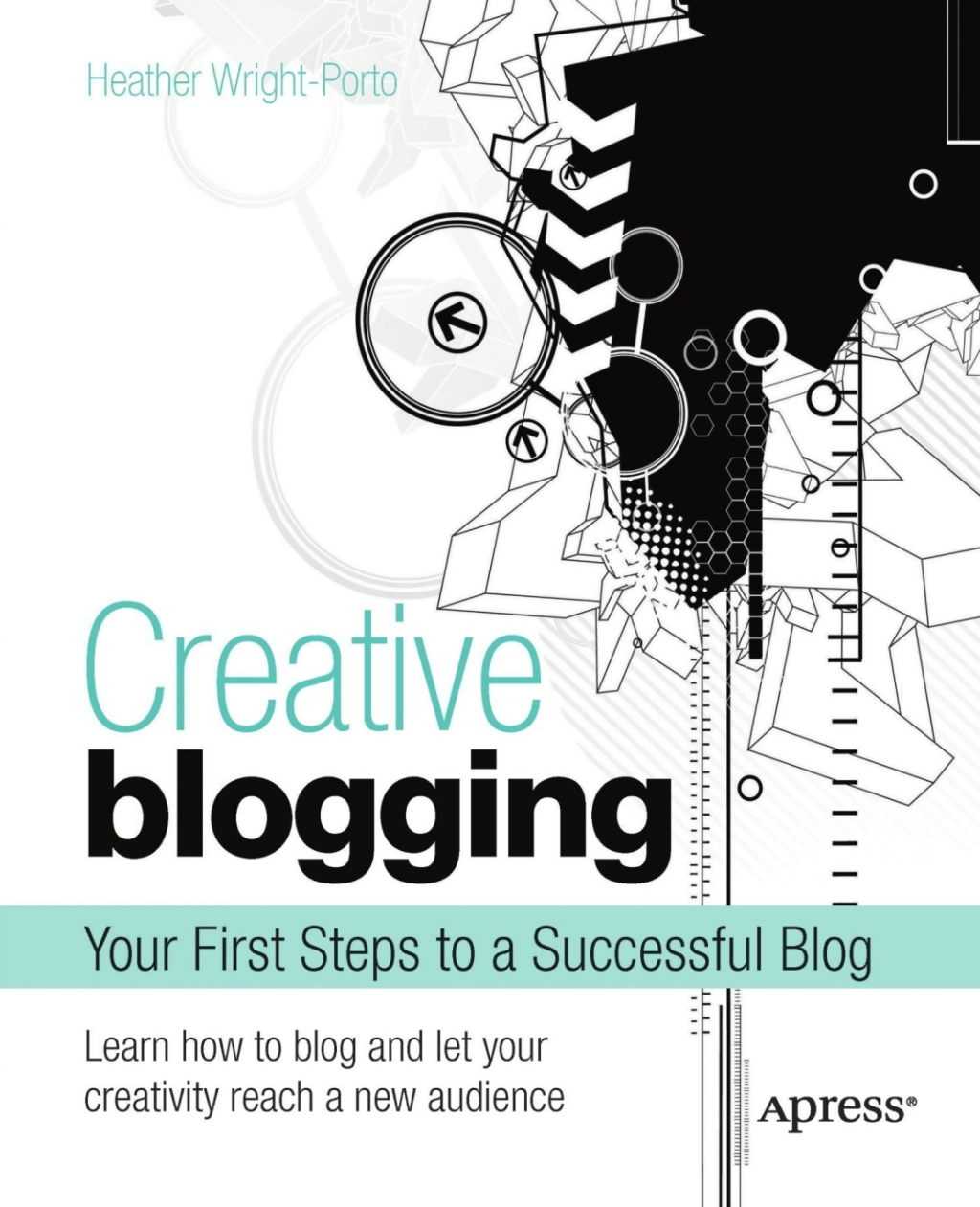 Creative Blogging Your First Steps to a Successful Blog