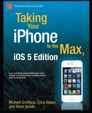 Imagen de portada: Taking Your iPhone to the Max, iOS 5 Edition 9781430235811