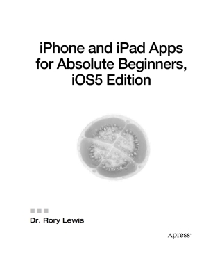 表紙画像: iPhone and iPad Apps for Absolute Beginners, iOS 5 Edition 2nd edition 9781430236023