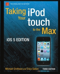 Cover image: Taking your iPod touch to the Max, iOS 5 Edition 3rd edition 9781430237327