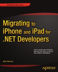 Omslagafbeelding: Migrating to iPhone and iPad for .NET Developers 9781430238584