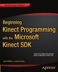 Cover image: Beginning Kinect Programming with the Microsoft Kinect SDK 9781430241041