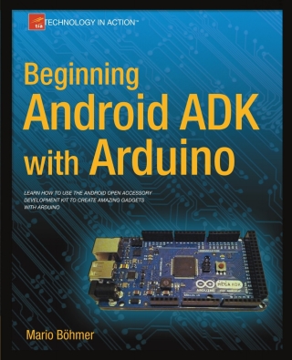 صورة الغلاف: Beginning Android ADK with Arduino 9781430241973