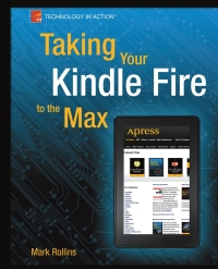 صورة الغلاف: Taking Your Kindle Fire to the Max 9781430242635