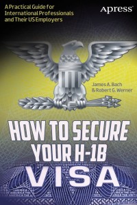 صورة الغلاف: How to Secure Your H-1B Visa 9781430247289