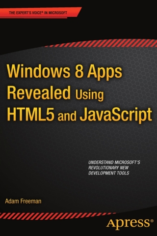 Cover image: Windows 8 Apps Revealed Using HTML5 and JavaScript 9781430250135