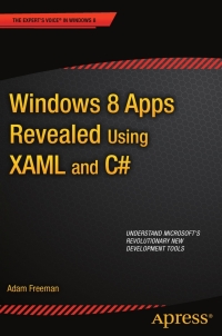 Cover image: Windows 8 Apps Revealed Using XAML and C# 9781430250340