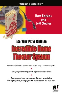 صورة الغلاف: Use Your PC to Build an Incredible Home Theater System 9781590590577