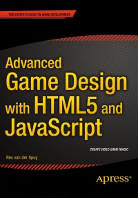 Omslagafbeelding: Advanced Game Design with HTML5 and JavaScript 9781430258001