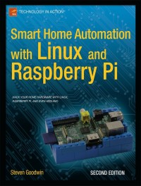 Cover image: Smart Home Automation with Linux and Raspberry Pi 2nd edition 9781430258872