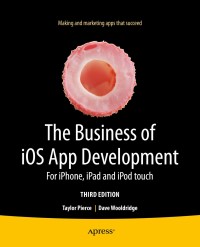 Imagen de portada: The Business of iOS App Development 3rd edition 9781430262381
