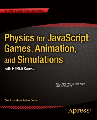 Cover image: Physics for JavaScript Games, Animation, and Simulations 9781430263371