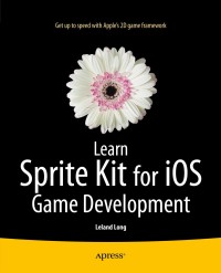 Imagen de portada: Learn Sprite Kit for iOS Game Development 9781430264392